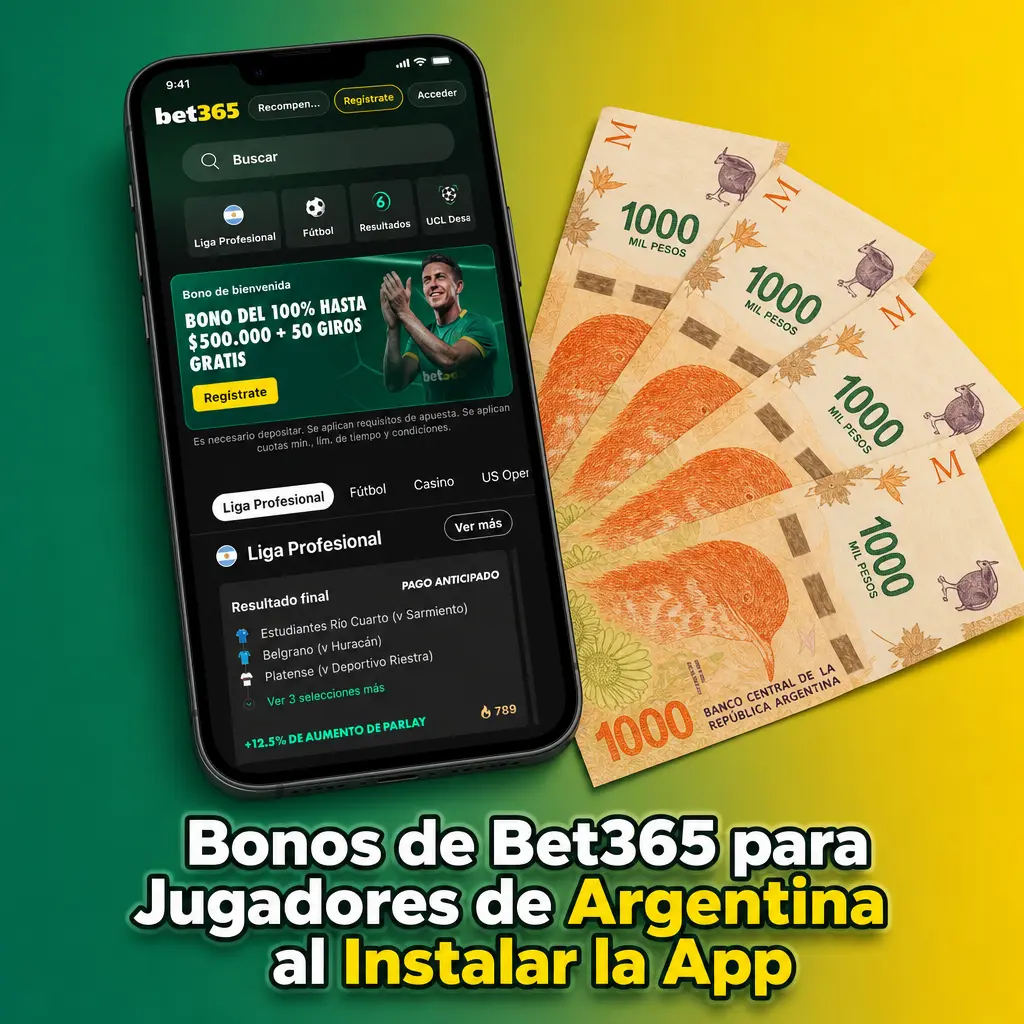 Bonos de Bet365 para jugadores argentinos al instalar la app: bienvenida, giros gratis, potenciador de cuotas y más