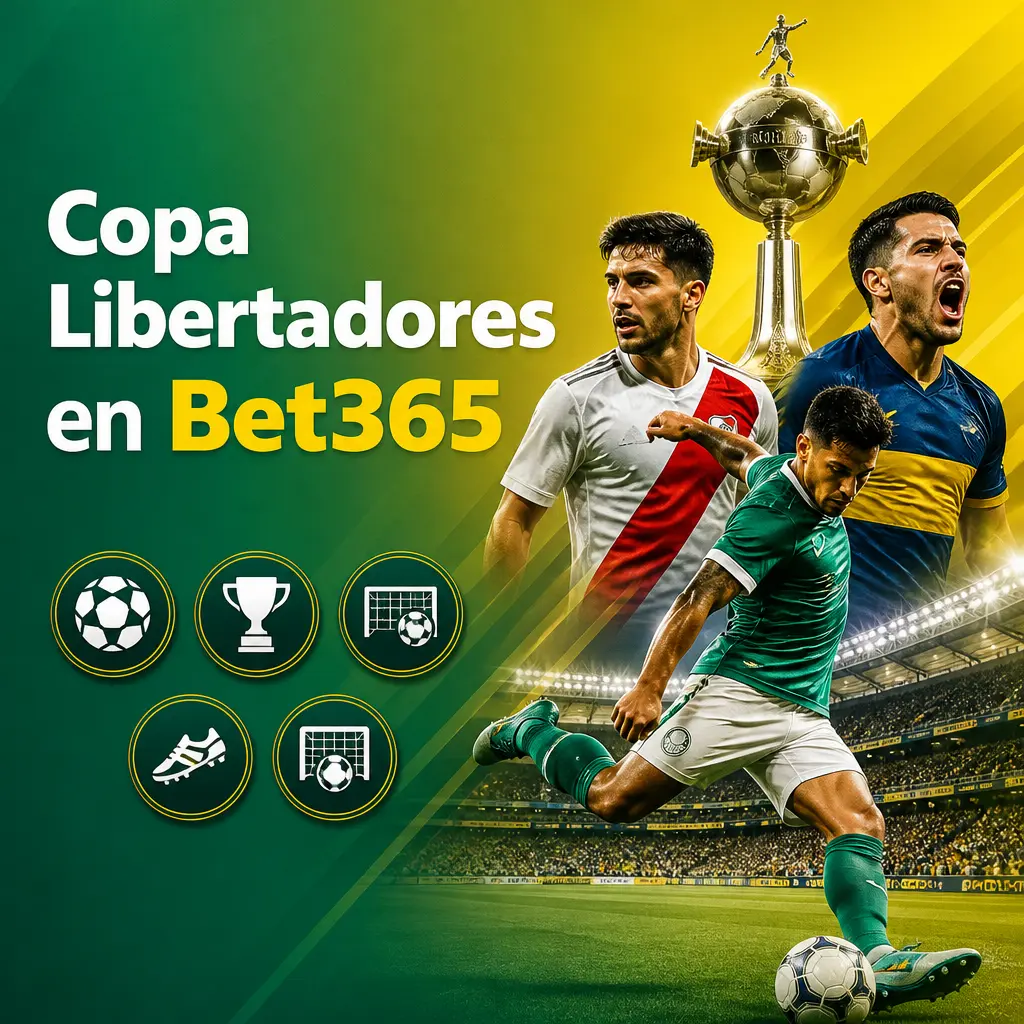 Apuestas en vivo a la Copa Libertadores en Bet365: resultado del partido, clasificado de la llave y total de goles